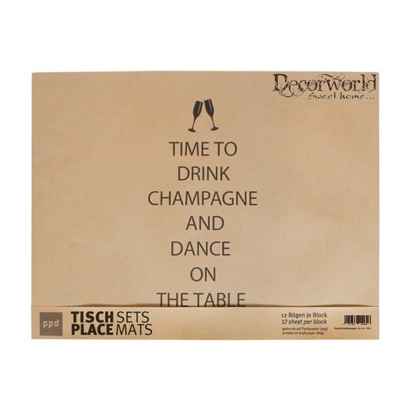 Papír Alátét "Time to drink champagne and dance on the table" 42x32cm S/12