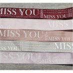   Textil szalag "MISS YOU" feliratos 25mm x 9,14m - 5 színben