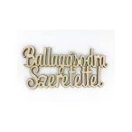   Natúr fa -"Ballagásodra Szeretettel" felirat 6x12,5 cm