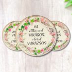 Nyomtatott fa tábla - Otthonod virágos - kör 3db/cs
