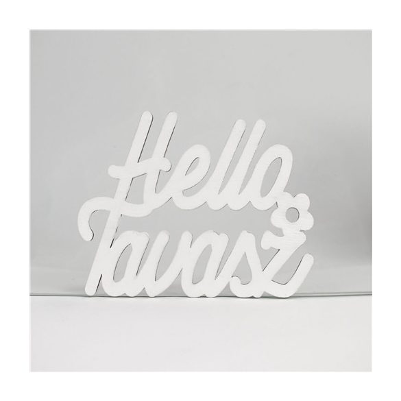 Fehér "Helló Tavasz" felirat 8,5x11cm