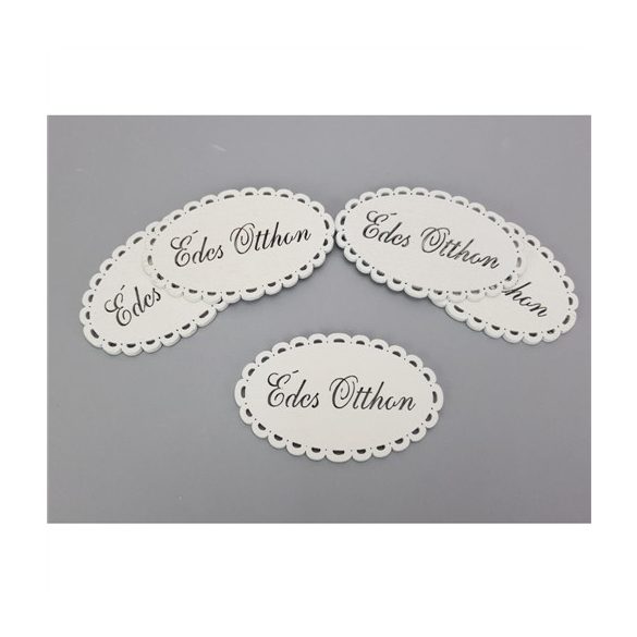 Fa tábla ovál "Édes Otthon" 8x5 cm - Fehér