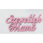   FA FELIRAT "SZERETLEK MAMA" (2 x 9,5 cm) S/3db - Málna