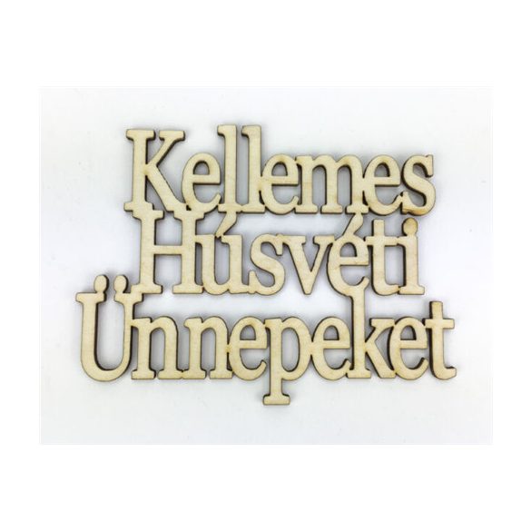 Natúr fa - "Kellemes Húsvéti Ünnepeket" felirat 11x14 cm