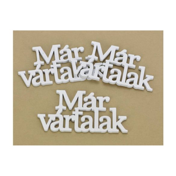 Fa "Már vártalak" felirat koszorúra fehér 7x14cm 3db/csomag