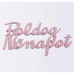   FA FELIRAT "BOLDOG NŐNAPOT" (10 x 5 cm) - Rózsaszín /darab