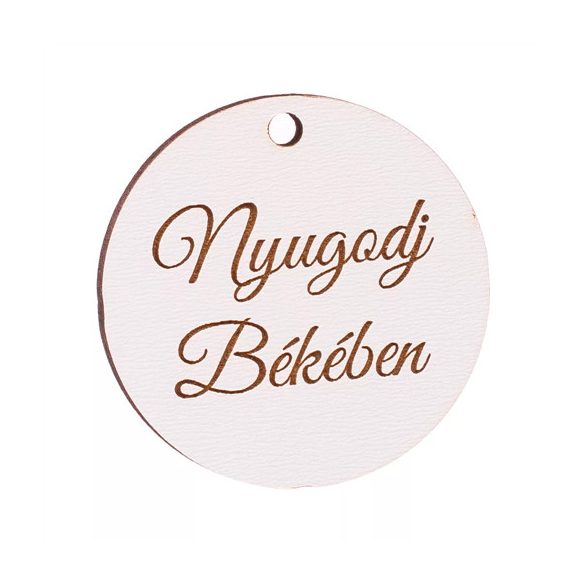 Fa tábla "Nyugodj békében" feliratos 5cm - (3db/csom.)